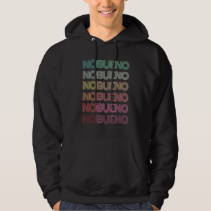 Spanish Phrase No Bueno Retro Humor School Custodi Hoodie