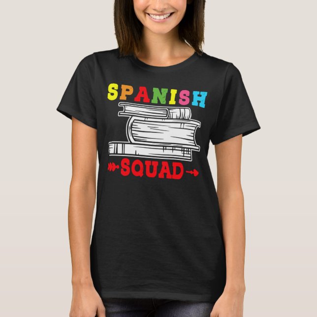 Spanish Squad Language Classes Friends Classmates T-Shirt (Front)