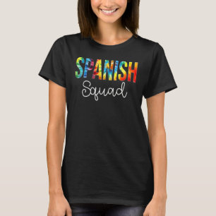 Spanish Squad Tie Dye Appreciation Day Hello Back T-Shirt