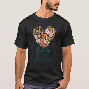 Spanish Teacher Life Educator Mother's Day Floral T-Shirt