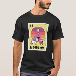 Spanish Yoga Mom Lottery Design - Mexican Bingo La T-Shirt