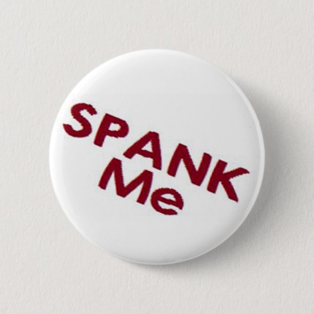 Spank Me 2 Inch Round Button (Front)