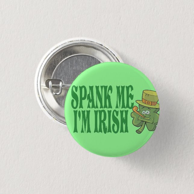Spank Me I'm Irish 1 Inch Round Button (Front & Back)