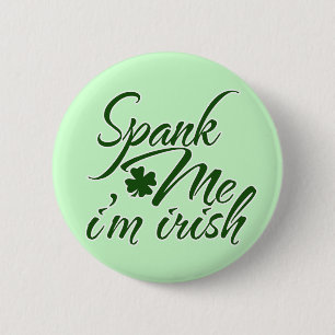 Spank me, Im Irish 2 Inch Round Button