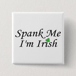 Spank Me Im Irish 2 Inch Square Button