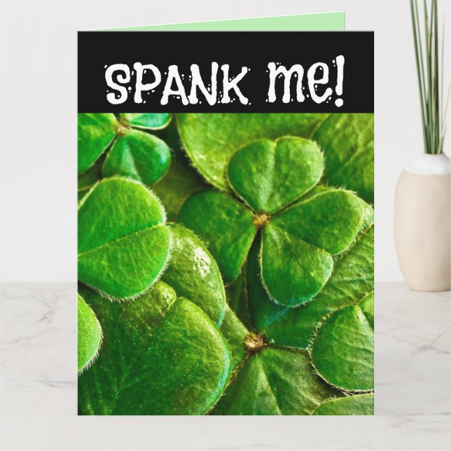 SPANK  ME! I'M IRISH! ST.PATRICK'S DAY FUNNY CARD (Front)