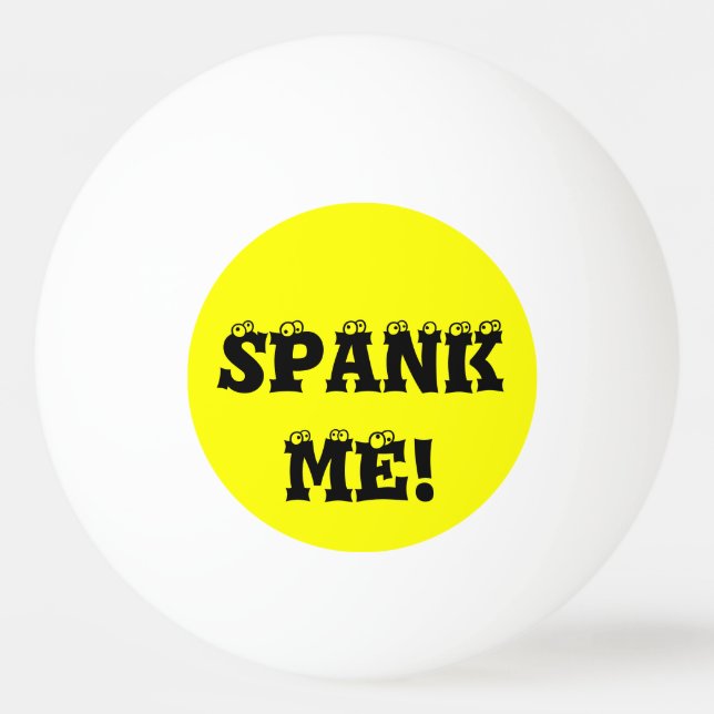 Spank Me Yellow Custom Ping Pong Balls by Janz (Front)