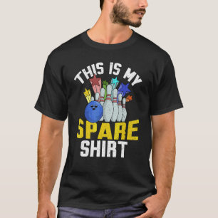 Spare Bowler Sport Bowl Hobby Bowling T-Shirt