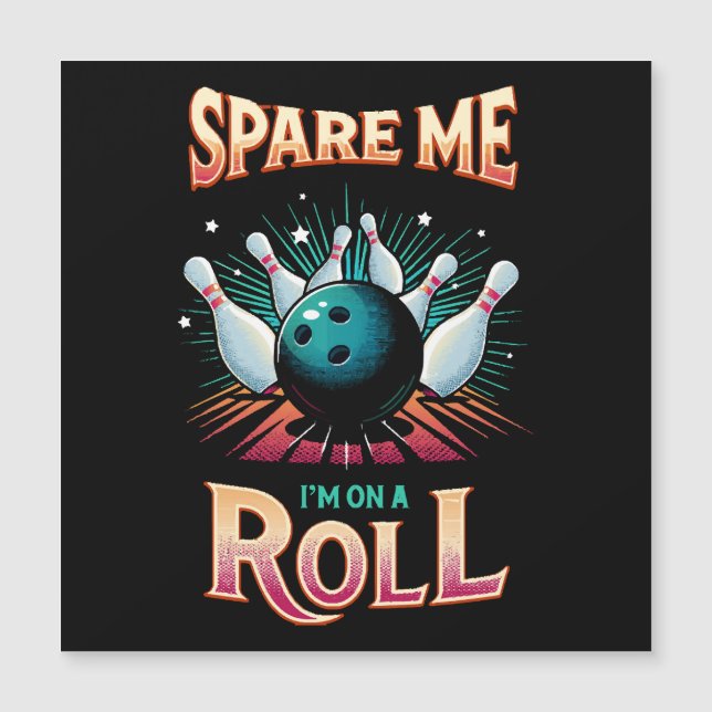 Spare Me Im on a Roll - Bowling (Front)