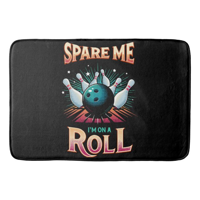 Spare Me Im on a Roll - Bowling Bath Mat (Front)