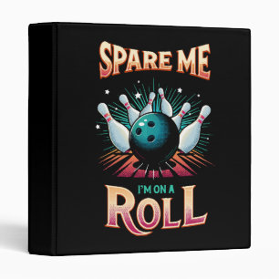 Spare Me Im on a Roll - Bowling Binder