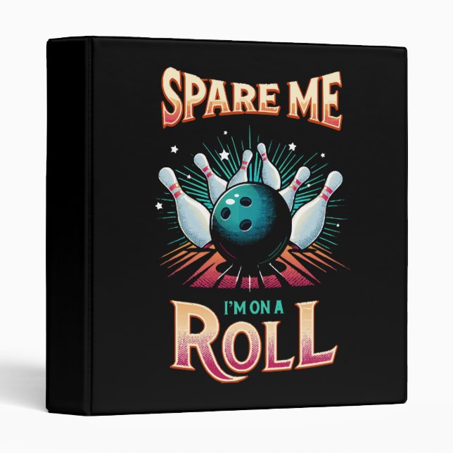 Spare Me Im on a Roll - Bowling Binder (Front/Spine)