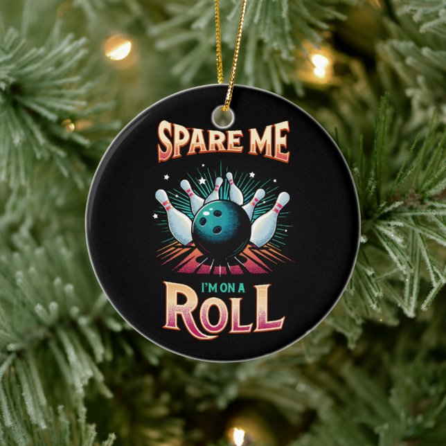 Spare Me Im on a Roll - Bowling Ceramic Ornament (Tree)