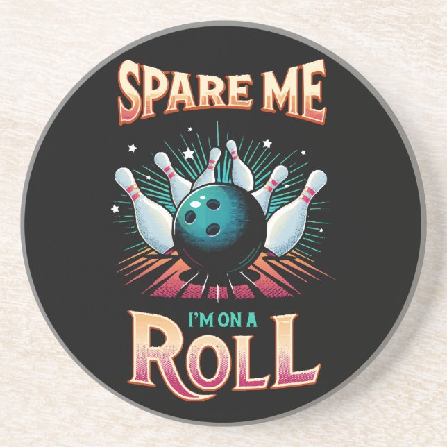 Spare Me Im on a Roll - Bowling Coaster (Front)