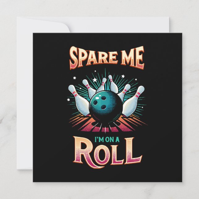 Spare Me Im on a Roll - Bowling Invitation (Front)