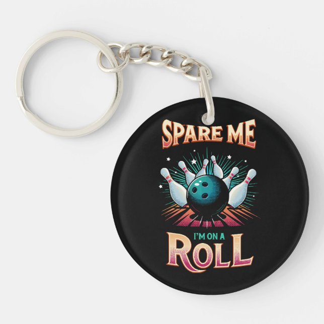Spare Me Im on a Roll - Bowling Keychain (Front)