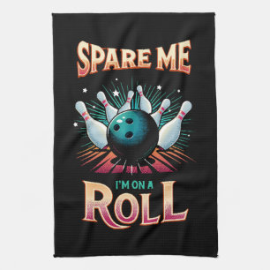 Spare Me Im on a Roll - Bowling Kitchen Towel
