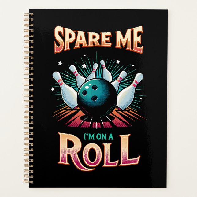Spare Me Im on a Roll - Bowling Planner (Front)
