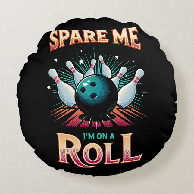 Spare Me Im on a Roll - Bowling Round Pillow (Front)