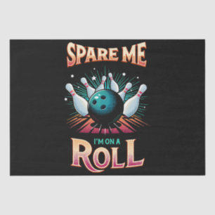 Spare Me Im on a Roll - Bowling Tissue Paper