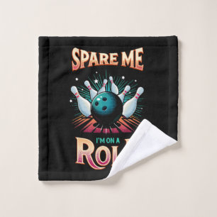 Spare Me Im on a Roll - Bowling Wash Cloth