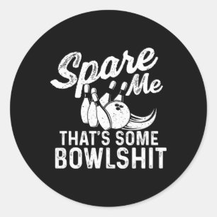 Spare Me That's Some Bowl - Bowler Bowling  Classic Round Sticker