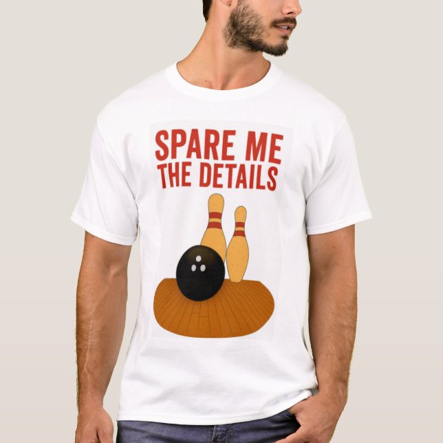 Spare me the Details T-Shirt (Front)