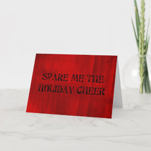 Spare Me the Holiday Cheer Card