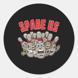 Spare Us Slogan For Your Bowling Team Classic Round Sticker