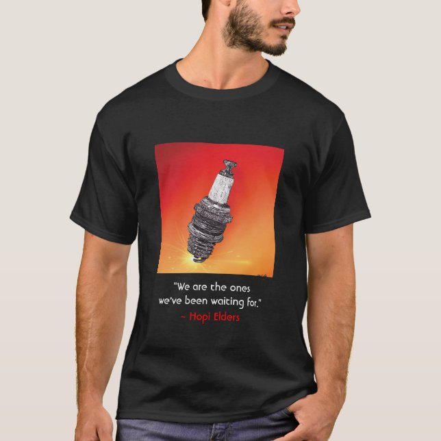Spark!Plug "We are the ones" T-Shirt (Front)