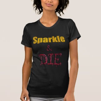 Sparkle & Die T-Shirt