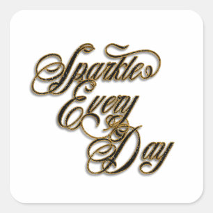 Sparkle Every Day Black Gold Glitter Wordart Square Sticker