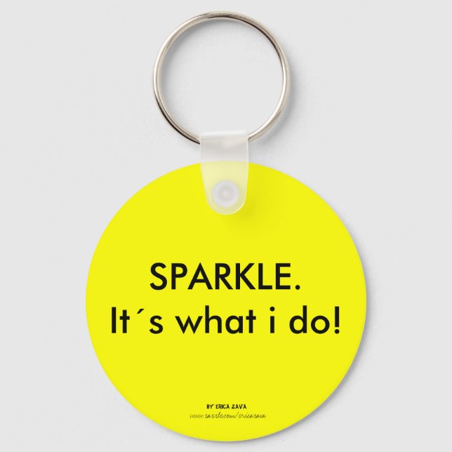SPARKLE. Its what i do! Keychain (Front)