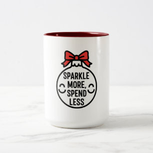 Sparkle More, Spend Less Christmas Ornament Two-Tone Coffee Mug