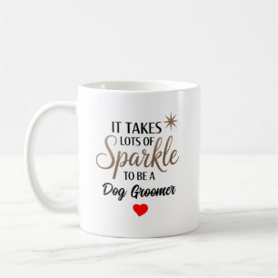 ✨ Sparkle Quote Gift for Dog Groomer Coffee Mug