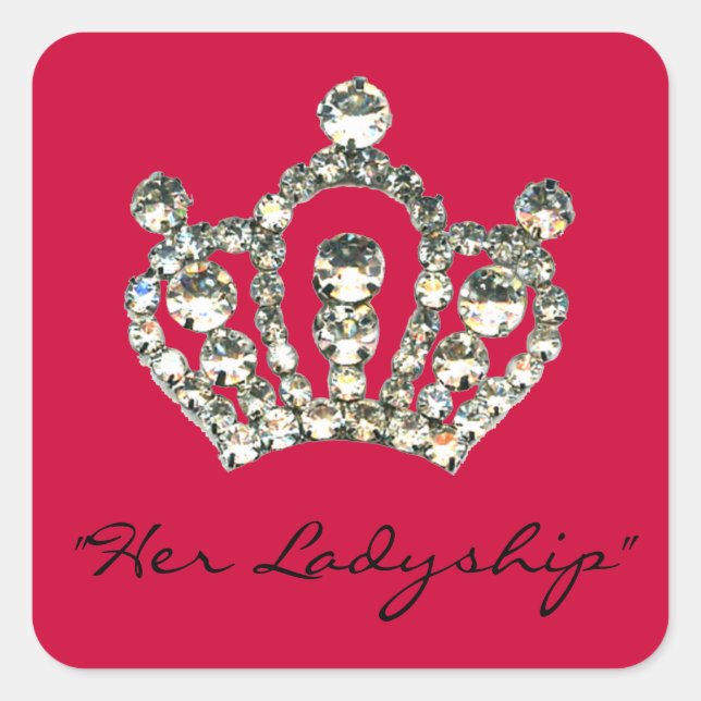 Sparkles of a Tiara - "Her Ladyship" Square Sticker (Front)