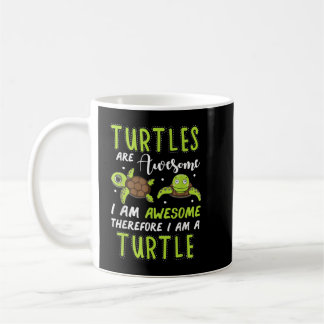 Sparkling Goodness Turtles Are Awesome Therefore I Coffee Mug