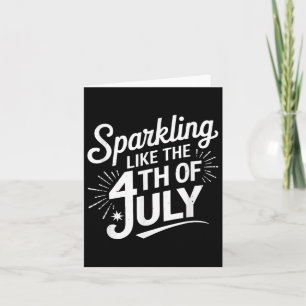Sparkling Like The 4th Of July Card
