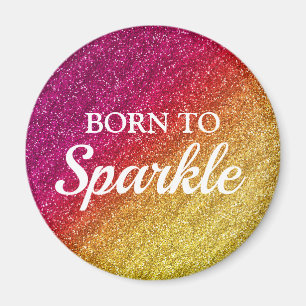 Sparkly Dark Pink & Yellow Glitter Born to Sparkle Magnet
