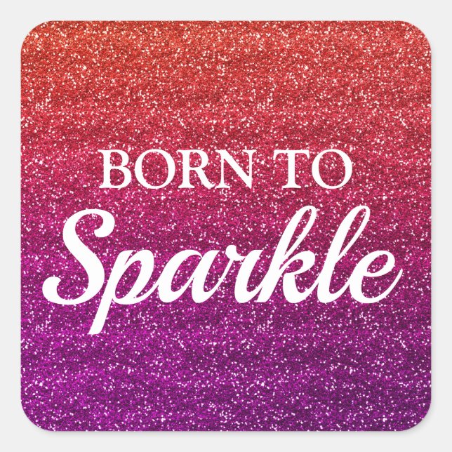 Sparkly Orange and Purple Glitter Born to Sparkle Square Sticker (Front)
