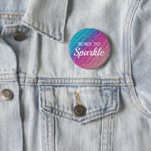 Sparkly Pink and Blue Glitter Born to Sparkle 2 Inch Round Button