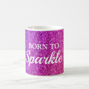 Sparkly Purple and Pink Glitter Born to Sparkle Coffee Mug