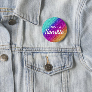 Sparkly Rainbow Gradient Glitter Born to Sparkle 2 Inch Round Button
