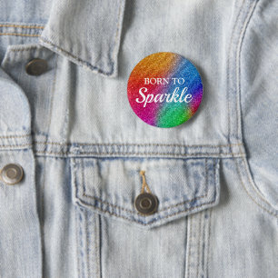 Sparkly Rainbow Gradient Glitter Born to Sparkle 2 Inch Round Button