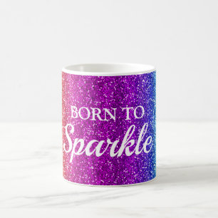 Sparkly Rainbow Gradient Glitter Born to Sparkle Coffee Mug
