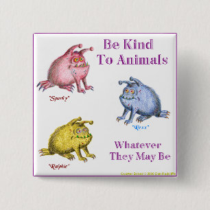 SPARKY REXX AND RALPHIE, Be Kind To Animals 2 Inch Square Button