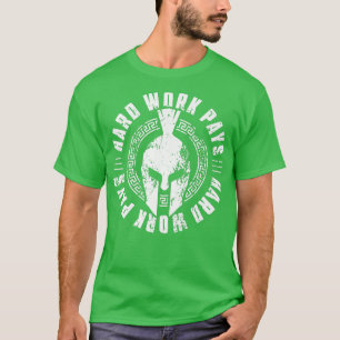 Spartan Workout Motivation Gym Fitness  Hard Work  T-Shirt