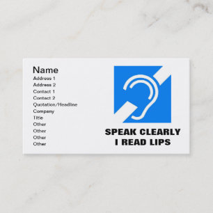 SPEAK CLEARLY, I READ LIPS BUSINESS CARD