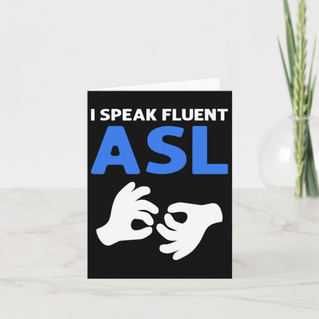 Speak Fluent Asl. Asl Hand Sign Language Deaf Prid Card (Front)