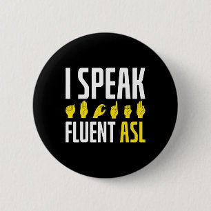 Speak Fluent Asl Fun Deaf 2 Inch Round Button